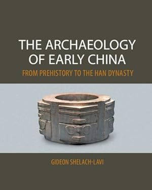 Seller image for Archaeology of Early China : From Prehistory to the Han Dynasty for sale by GreatBookPrices