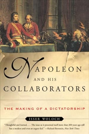 Seller image for Napoleon and His Collaborators : The Making of a Dictatorship for sale by GreatBookPrices