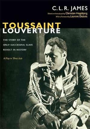 Bild des Verkufers fr Toussaint Louverture : The Story of the Only Successful Slave Revolt in History; A Play in Three Acts zum Verkauf von GreatBookPrices