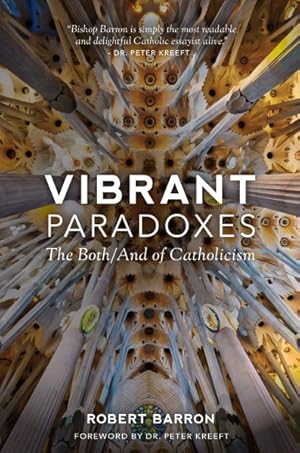 Seller image for Vibrant Paradoxes : The Both/And of Catholicism for sale by GreatBookPrices