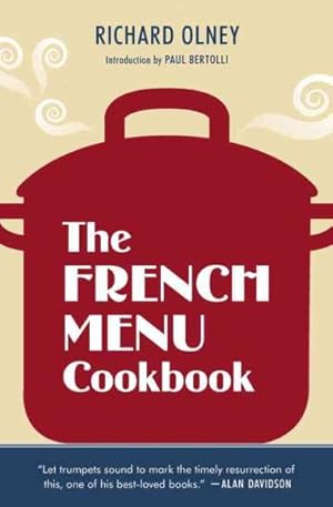 Seller image for French Menu Cookbook : The Food and Wine of France--Season by Delicious Season--In Beautifully Composed Menus for American Dining and Entertaining by an American Living in Paris and Provence for sale by GreatBookPrices
