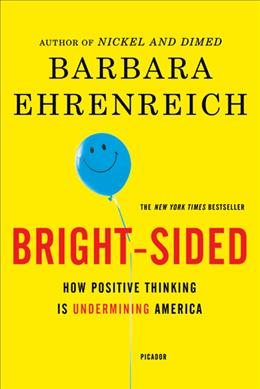 Seller image for Bright-Sided : How Positive Thinking Is Undermining America for sale by GreatBookPrices