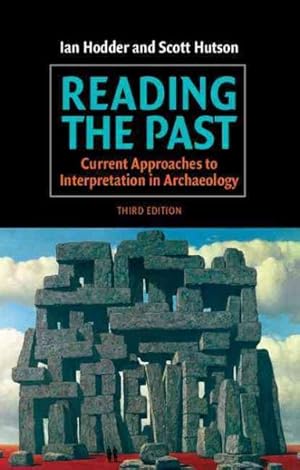 Bild des Verkufers fr Reading the Past : Current Approaches to Interpretation in Archaeology zum Verkauf von GreatBookPrices