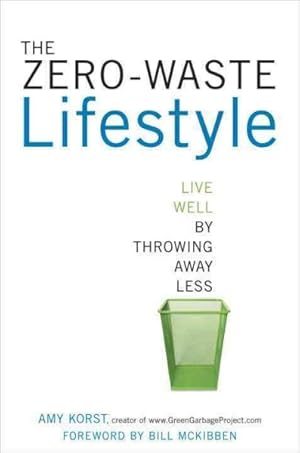 Seller image for Zero-Waste Lifestyle : Live Well by Throwing Away Less for sale by GreatBookPrices