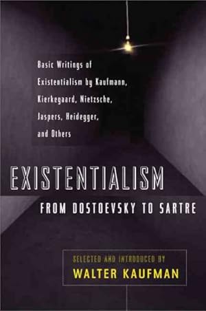 Seller image for Existentialism : From Dostoevsky to Sartre for sale by GreatBookPrices