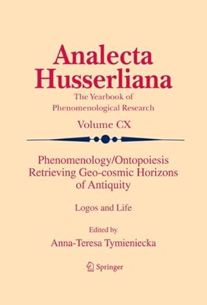 Seller image for Phenomenology/Ontopoiesis Retrieving Geo-Cosmic Horizons of Antiquity : Logos and Life for sale by GreatBookPrices