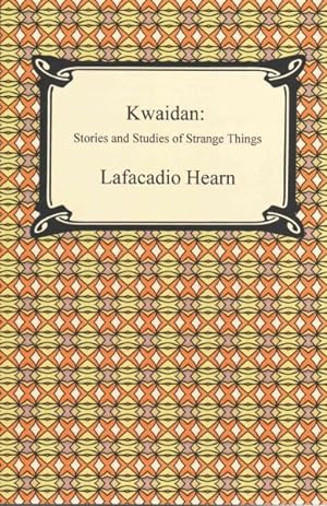 Imagen del vendedor de Kwaidan : Stories and Studies of Strange Things a la venta por GreatBookPrices