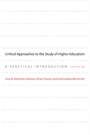 Imagen del vendedor de Critical Approaches to the Study of Higher Education : A Practical Introduction a la venta por GreatBookPrices