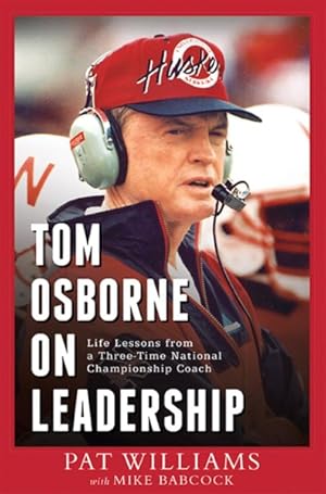 Imagen del vendedor de Tom Osborne On Leadership : Life Lessons from a Three-Time National Championship Coach a la venta por GreatBookPrices