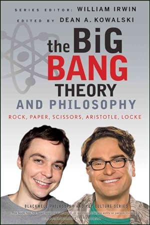 Imagen del vendedor de Big Bang Theory and Philosophy : Rock, Paper, Scissors, Aristotle, Locke a la venta por GreatBookPrices