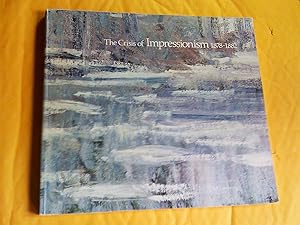 Imagen del vendedor de The Crisis of Impressionism 1878-1882; Exhibition, University of Michigan Museum of Art; 2 November 1979-6 January 1980 a la venta por Livresse