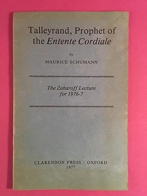 Talleyrand, Prophet of the Entente Cordiale. The Zaharoff Lecture for 1976-7