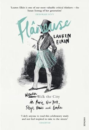 Imagen del vendedor de Flaneuse : Women Walk the City in Paris, New York, Tokyo, Venice and London a la venta por GreatBookPrices