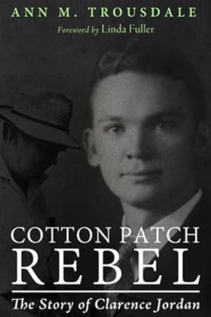 Seller image for Cotton Patch Rebel : The Story of Clarence Jordan for sale by GreatBookPrices