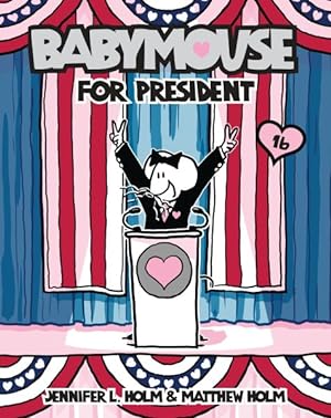 Seller image for Babymouse 16 : Babymouse for President for sale by GreatBookPrices