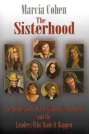 Immagine del venditore per Sisterhood : The Inside Story of the Women's Movement and the Leaders Who Made It Happen venduto da GreatBookPrices
