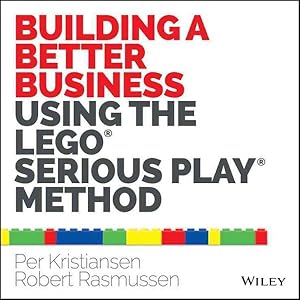 Immagine del venditore per Building a Better Business Using the Lego Serious Play Method venduto da GreatBookPrices