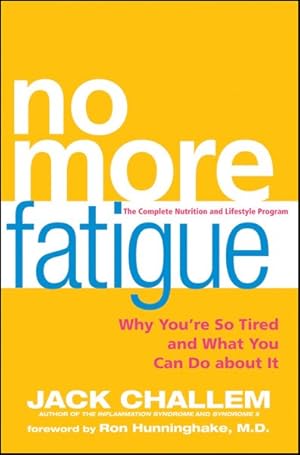 Seller image for No More Fatigue : Why You're So Tired and What You Can Do about It for sale by GreatBookPrices