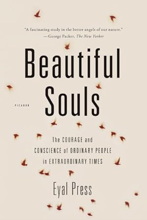 Seller image for Beautiful Souls : The Courage and Conscience of Ordinary People in Extraordinary Times for sale by GreatBookPrices