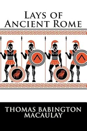 Image du vendeur pour Lays of Ancient Rome mis en vente par GreatBookPrices