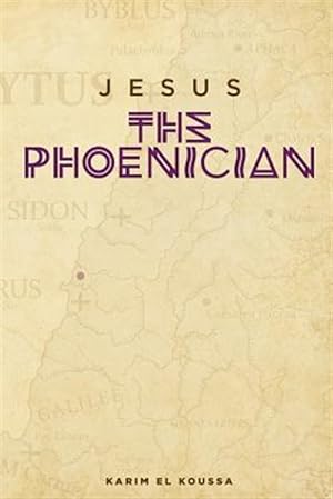 Image du vendeur pour Jesus the Phoenician mis en vente par GreatBookPrices