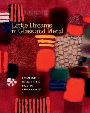 Immagine del venditore per Little Dreams in Glass and Metal : Enameling in America, 1920 to the Present venduto da GreatBookPrices