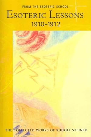Immagine del venditore per Esoteric Lessons 1910-1912 : Notes Written from Memory by the Participants and Meditation Verses by Rudolph Steiner venduto da GreatBookPrices
