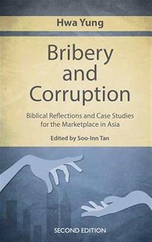 Immagine del venditore per Bribery and Corruption: Biblical Reflections and Case Studies from the Marketplace in Asia venduto da GreatBookPrices