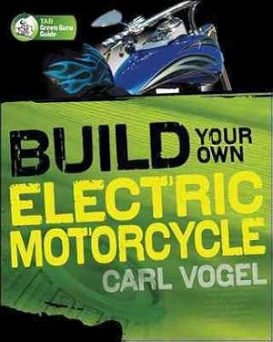 Seller image for Build Your Own Electric Motorcycle for sale by GreatBookPrices