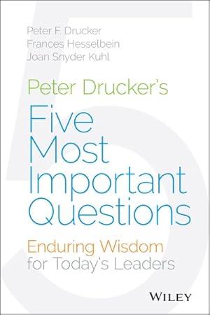 Seller image for Peter Drucker's Five Most Important Questions : Enduring Wisdom for Young Leaders for sale by GreatBookPrices