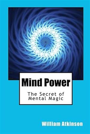Seller image for Mind Power : The Secret of Mental Magic for sale by GreatBookPrices