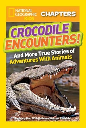 Seller image for Crocodile Encounters! : And More True Stories of Adventures With Animals for sale by GreatBookPrices