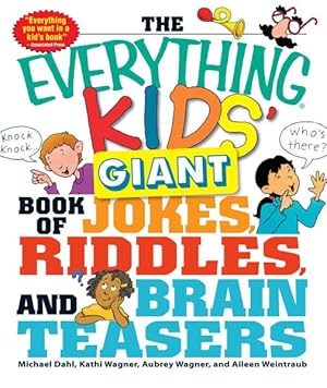 Image du vendeur pour Everything Kids' Giant Book of Jokes, Riddles, and Brain Teasers mis en vente par GreatBookPrices