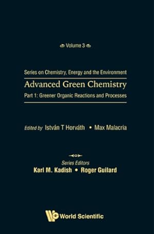 Immagine del venditore per Advanced Green Chemistry : Greener Organic Reactions and Processes venduto da GreatBookPrices