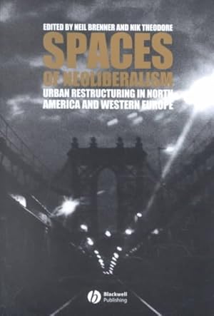 Seller image for Spaces of Neoliberalism : Urban Restructuring in North America and Western Europe for sale by GreatBookPrices