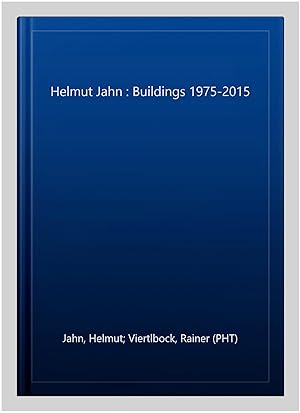 Imagen del vendedor de Helmut Jahn : Buildings 1975-2015 -Language: german a la venta por GreatBookPrices