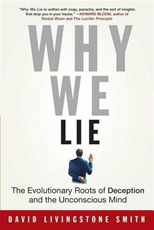 Imagen del vendedor de Why We Lie : The Evolutionary Roots of Deception and the Unconscious Mind a la venta por GreatBookPrices