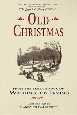 Image du vendeur pour Old Christmas : From the Sketch Book of Washington Irving mis en vente par GreatBookPrices