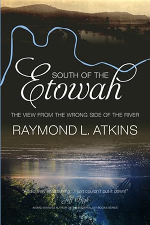 Immagine del venditore per South of the Etowah : The View from the Wrong Side of the River venduto da GreatBookPrices