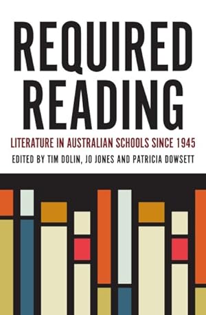 Seller image for Required Reading : Literature in Australian Schools Since 1945 for sale by GreatBookPrices