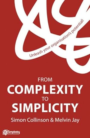 Seller image for From Complexity to Simplicity : Unleash Your Organization's Potential for sale by GreatBookPrices