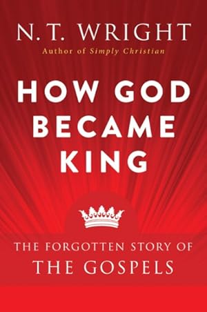 Image du vendeur pour How God Became King : The Forgotten Story of the Gospels mis en vente par GreatBookPrices