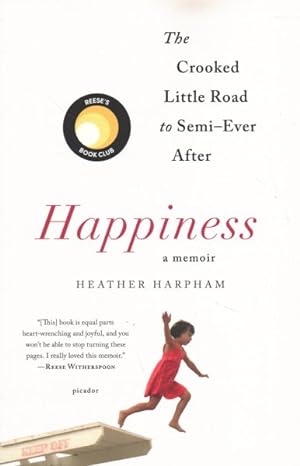 Seller image for Happiness : The Crooked Little Road to Semi-Ever After for sale by GreatBookPrices