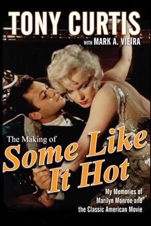 Imagen del vendedor de Making of "Some Like It Hot" : My Memories of Marilyn Monroe and the Classic American Movie a la venta por GreatBookPrices