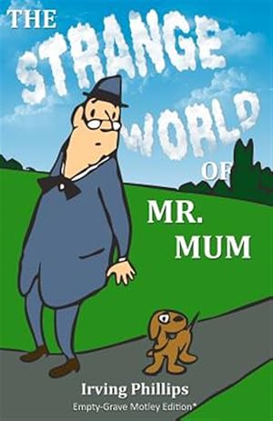 Imagen del vendedor de Strange World of Mr. Mum : Empty-Grave Motley Edition a la venta por GreatBookPrices