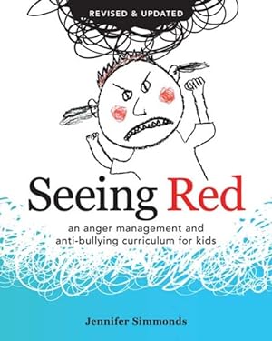 Seller image for Seeing Red : An Anger Management and Anti-Bullying Curriculum for Kids for sale by GreatBookPrices