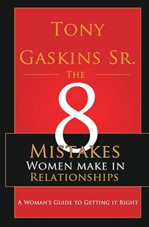 Bild des Verkufers fr Eight Mistakes Women Make in Relationships zum Verkauf von GreatBookPrices