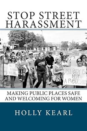 Imagen del vendedor de Stop Street Harassment : Making Public Places Safe and Welcoming for Women a la venta por GreatBookPrices