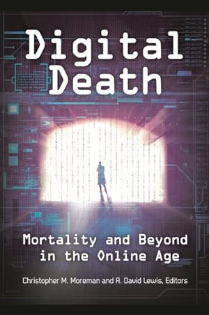 Imagen del vendedor de Digital Death : Mortality and Beyond in the Online Age a la venta por GreatBookPrices