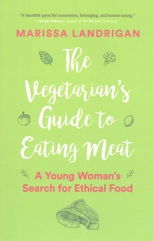 Seller image for Vegetarian's Guide to Eating Meat : A Young Woman's Search for Ethical Food for sale by GreatBookPrices